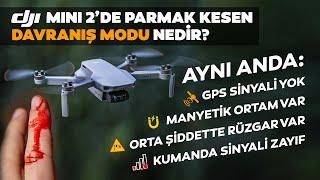 DJI Mini 2 Davranış Modu nedir? Drone uçururken ATTI Mode'da dikkat etmeniz gerekenler