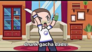 My DruNk Dad   Gacha Club / Life Meme