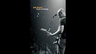 Bob Mould - "Circle of Friends" - FULL CONCERT & LIVE - (Bob Mould video)