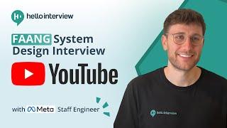 System Design Interview: Design YouTube w/ a Ex-Meta Staff Engineer