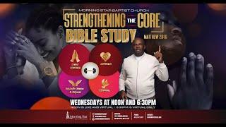 Strengthening The Core  Bible Study (12:00 Noon)                               November 6th, 2024