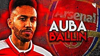 Aubameyang - "Ballin" - Skills & Goals 2019