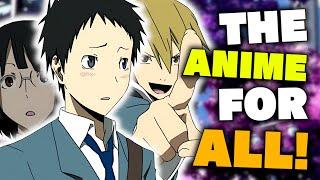 Why YOU Should Watch Durarara!!