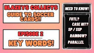 Blazey Collects Guide to Soccer Cards! EP 2 - Keywords you need to know!