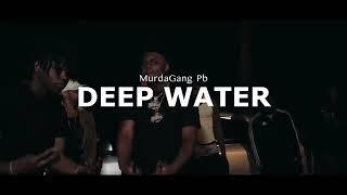 MurdaGang Pb - Deep Water (Music Video)