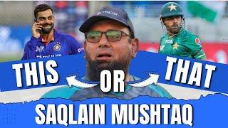 'Virat Kohli or Babar Azam?' This or That Ft. Saqlain Mushtaq | Rishabh Pant or Rizwan