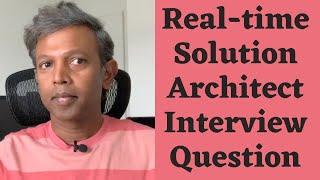 Real-Time Solution Architect Interview Question | FAANG & Key Cloud Service Providers