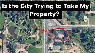 Is the City Trying to Take My Property? Shouldn't they Have Said Something?