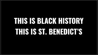 This is Black History, This is St. Benedict's
