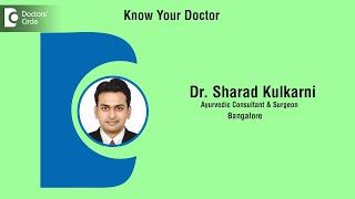 Dr. Sharad Kulkarni | Ayurvedic Consultant & Surgeon in Bangalore | Ayurveda - Know Your Doctor