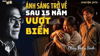 Ánh Sáng Trở Về, Sau 15 Năm Vượt Biên | Miền Ký Ức
