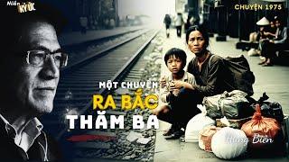 Một Chuyến Ra Bắc Thăm Ba | Miền Ký Ức