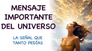 ¡PEDISTE una SEÑAL!AQUÍ ESTÁ MENSAJE del UNIVERSO PARA TI