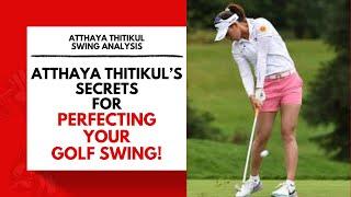 Atthaya Thitikul's SECRETS for Perfecting Your Golf Swing!