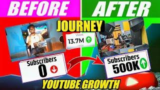 YOUTUBE 0 TO 500K JOURNEY ! YOUTUBE GROWTH