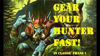 Gear Your Hunter FAST in Classic Phase 1: A simplified gearing guide for hunters