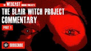 The Webcast Podcast - The Blair Witch Project Commentary Part 1