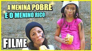 A MENINA POBRE e O MENINO RICO !! ( Especial de Natal ) O FILME