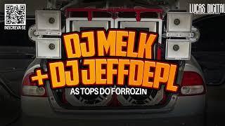 SELEÇÃO DE FORROZIN (DJ MELK E DJ JEFFDEPL) CD ATUALIZADA PRA PAREDÃO