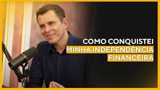 Cheguei à minha independência financeira antes do previsto