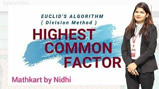Highest Common Factor | HCF by Division Method |  EUCLID's ALGORITHM | Mathematics for Grade-6th