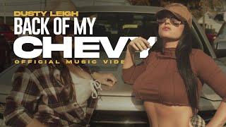 Dusty Leigh - Back Of My Chevy (Official Music Video)