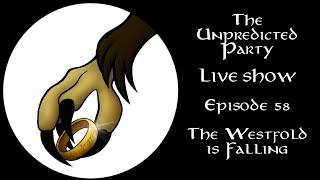 The Unpredicted Party: Episode 58 - The Westfold Is Falling | Live at NoCo Con