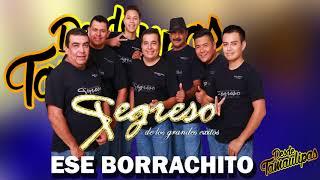 Ese borrachito (audio)  - El regreso / Desde Tamaulipas