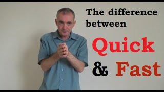 The Difference Between 'Quick' & 'Fast'