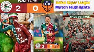ISL  Mohun Bagan SG vs FC Goa  Match Highlights All Goal 2 - 0