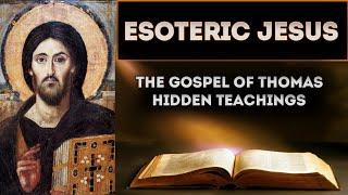 Esoteric Jesus 1 - The Mystical Teachings of Jesus & Hermetic Knowledge