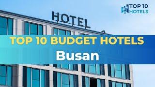 Top 10 Budget Hotels in Busan