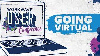 Ride The Virtual Wave at The 2020 WorkWave Virtual User Conference!