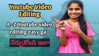 Youtube video editing Telugu ||  How I edit my Youtube videos easily and fastly