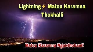 Matou Karamna Lightning Thokhalli||Matou Karamna Ngakthokani||World Facts Story