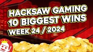  TOP HACKSAW GAMING MAX WINS OF WEEK #24 - 2024