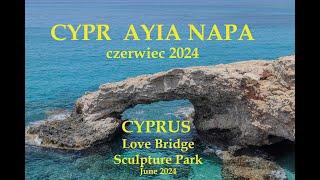 Cypr Ayia Napa czerwiec 2024 / Cyprus Ayia Napa June 2024