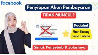 INILAH SEBABNYA! PENYIAPAN AKUN PEMBAYARAN FACEBOOK TIDAK MUNCUL || BINTANG JADI HANGUS KADALUARSA?