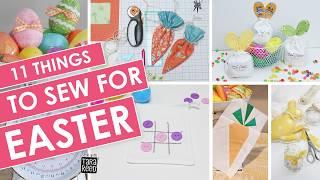 11 Things to Sew for Easter for quilts, decor or Easter Basket Goodies