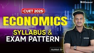 All About CUET 2025 Economics Domain | CUET 2025 Complete Syllabus & Exam Pattern | CUET Economics