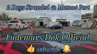 2 Days Stranded @ Matnog Port