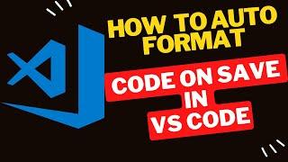 How to Automatically Format Code on Save in VS Code