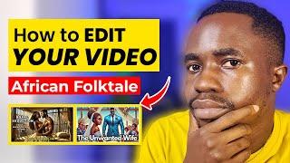 Edit African Folktale Videos Like a Pro – Complete Tutorial!