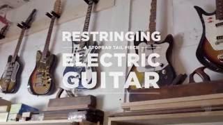 D'Addario Core: How to Restring an Electric Guitar with a Stopbar Tailpiece