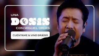 UNA DOSIS CON... MIGUEL ORIAS - Cuéntame & Vino Griego