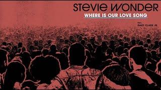 Stevie Wonder - Where Is Our Love Song feat. Gary Clark Jr. (Official Audio)