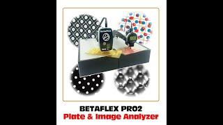 BETAFLEX PRO2 FLEXO PLATE & IMAGE ANALYZER - BETTER PLATES/LONGER RUNS - THE BEST JUST GOT BETTER