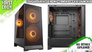 COUGAR Airface 180 Mid-Tower PC Case Launched - Explained All Spec, Features And More