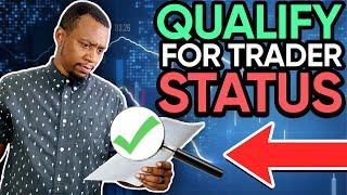 How to Qualify for Day Trader Status