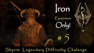 Skyrim only iron equipment, legendary chalange  P5